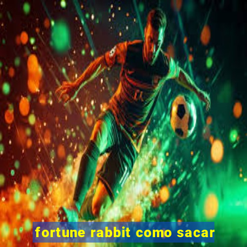 fortune rabbit como sacar